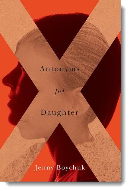 Antonyms for Daughter by Jenny Boychuk | The Miramichi Reader