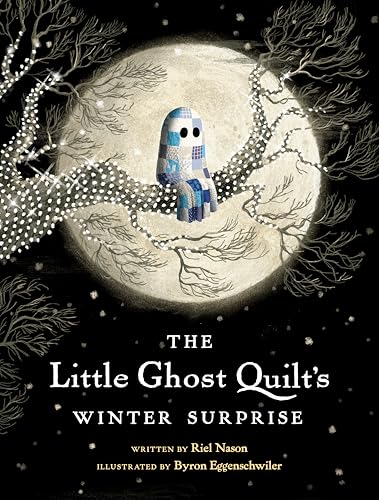 The Little Ghost Quilt’s Winter Surprise by Riel Nason | The Miramichi Reader