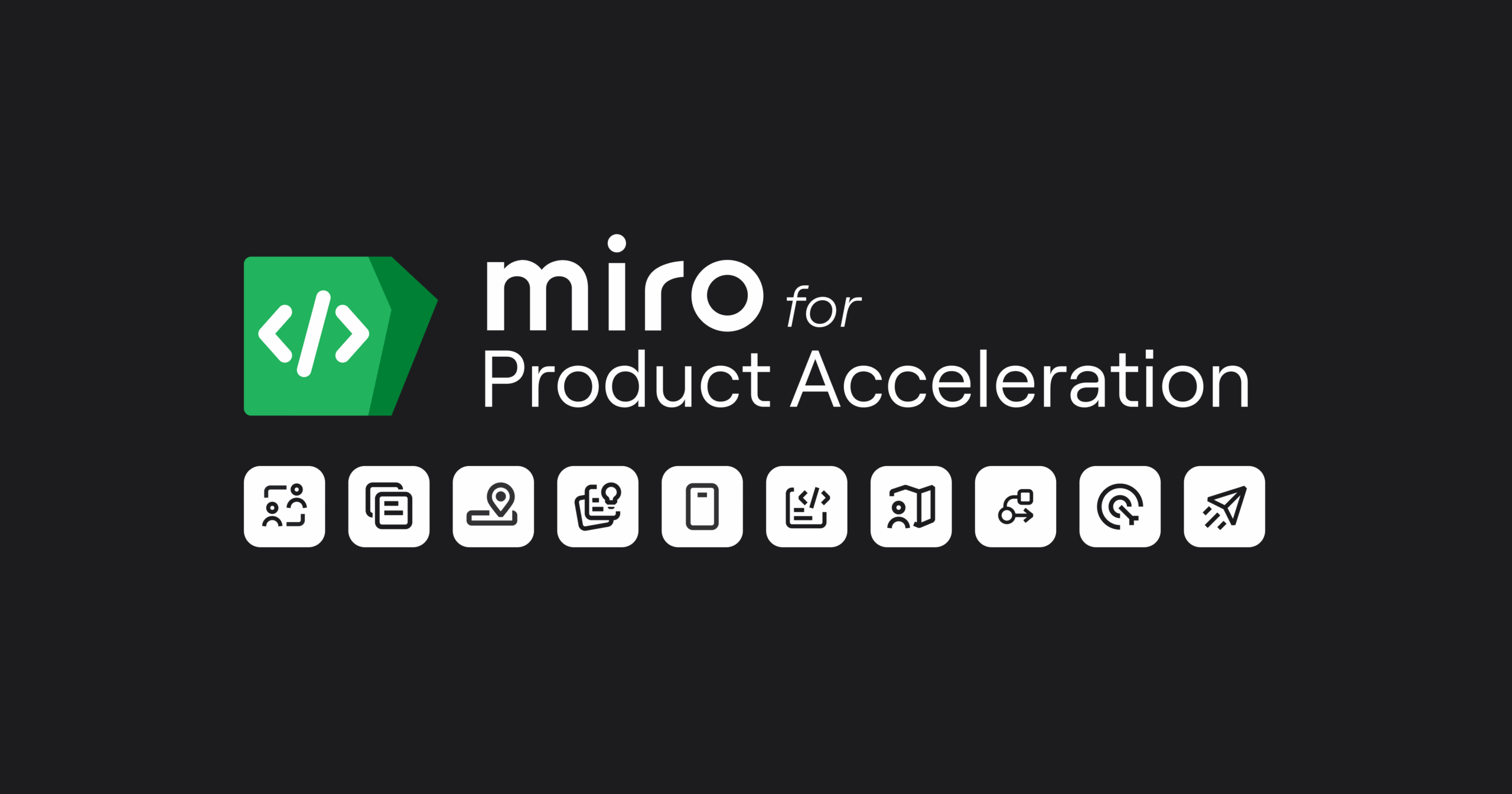 Introducing Miro for Product Acceleration | MiroBlog