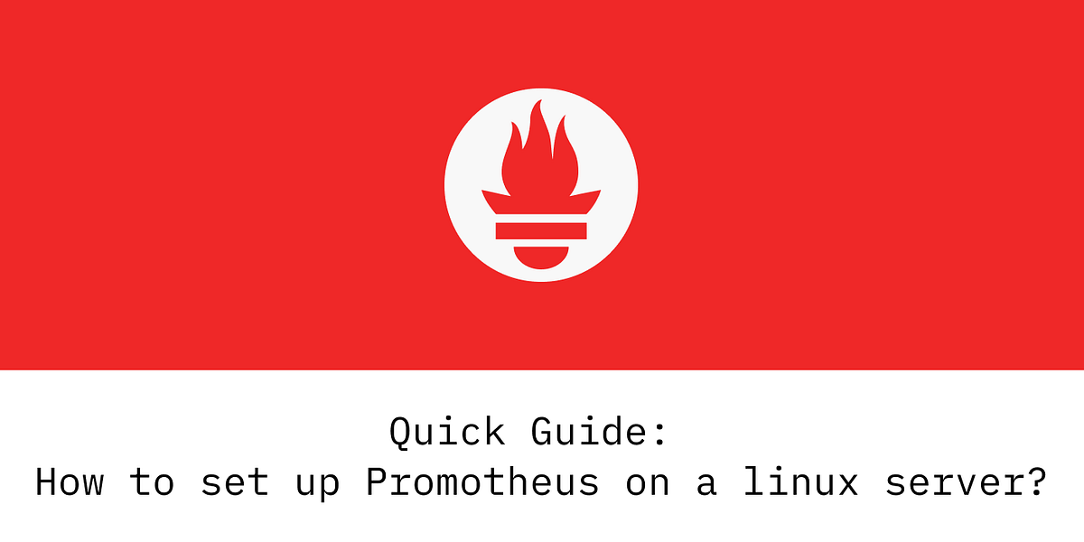 Prometheus — How to install and configure it on a Linux server. | by Arun Kumar Peddapalli | Fournine Cloud