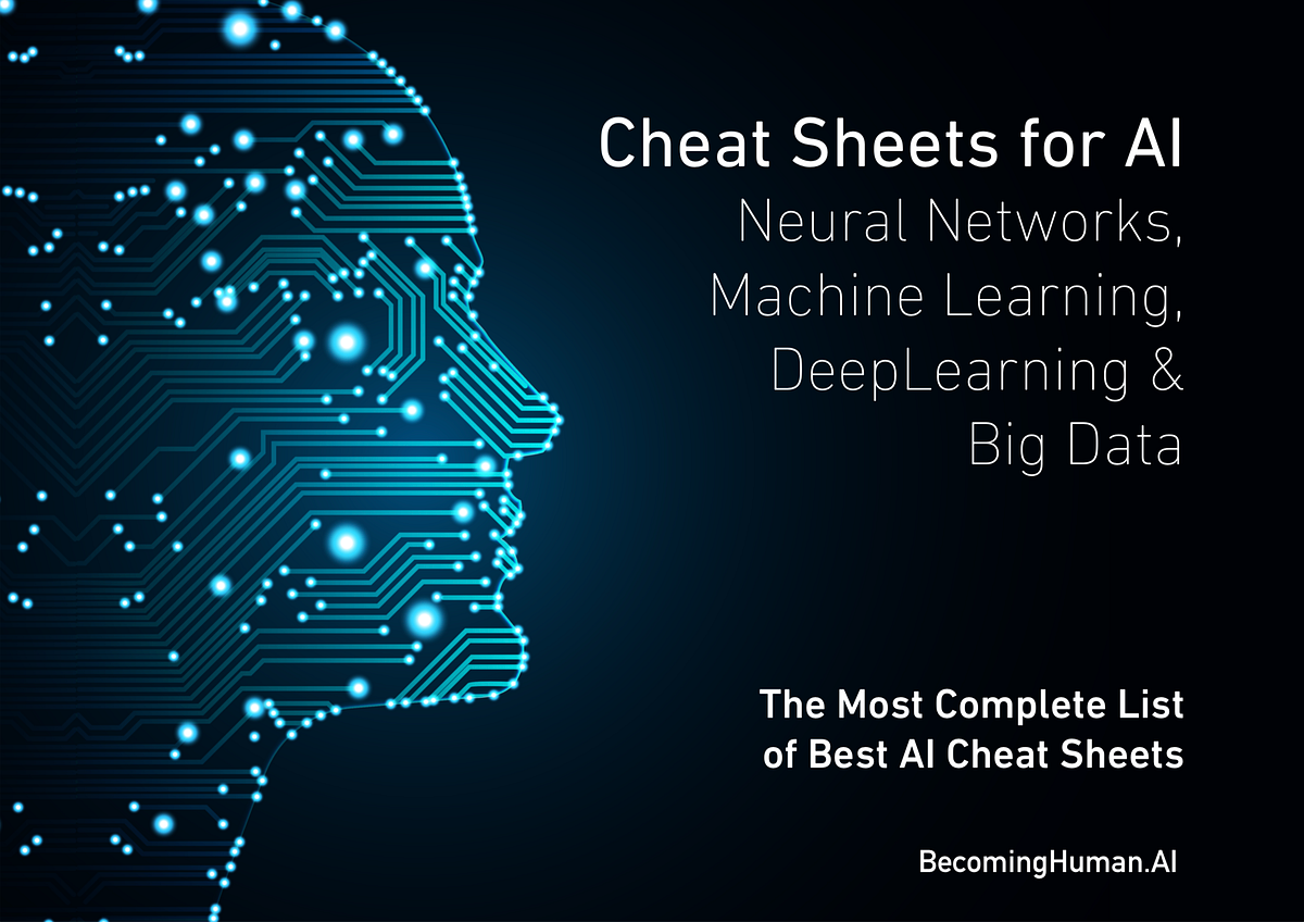 Downloadable: Cheat Sheets for AI, Neural Networks, Machine Learning, Deep Learning & Data Science PDF | by Stefan Kojouharov | Becoming Human: Artificial Intelligence Magazine