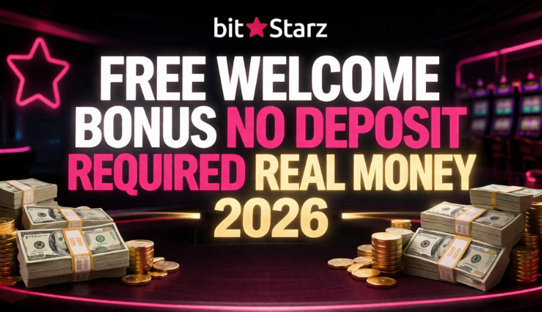 Free Welcome Bonus No Deposit Required Real Money 2026: