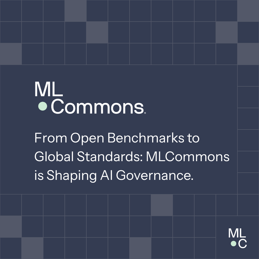 From Community Benchmarks to Global Standards: MLCommons Shaping AI Governance - MLCommons