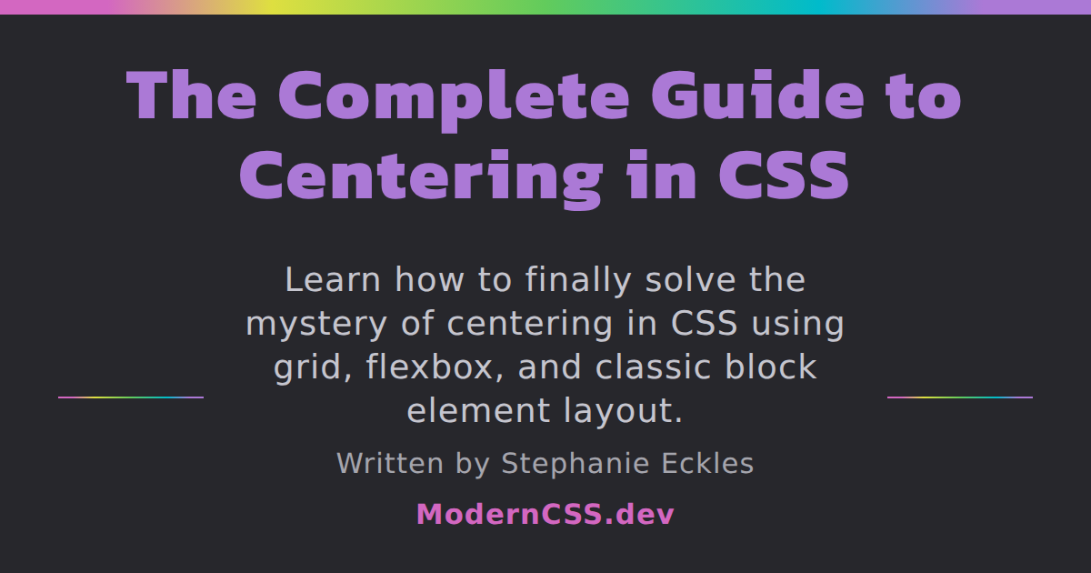 The Complete Guide to Centering in CSS | Modern CSS Solutions