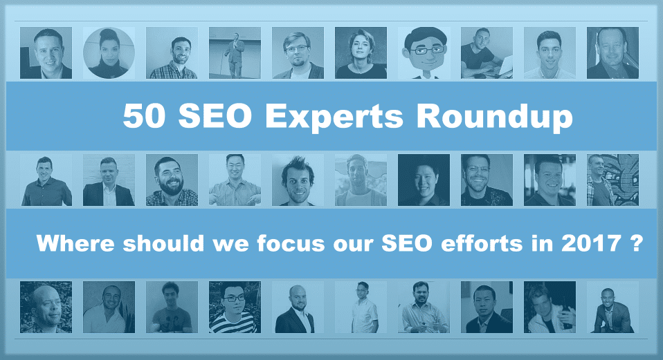 50 SEO Experts Roundup: Where should we focus our SEO efforts