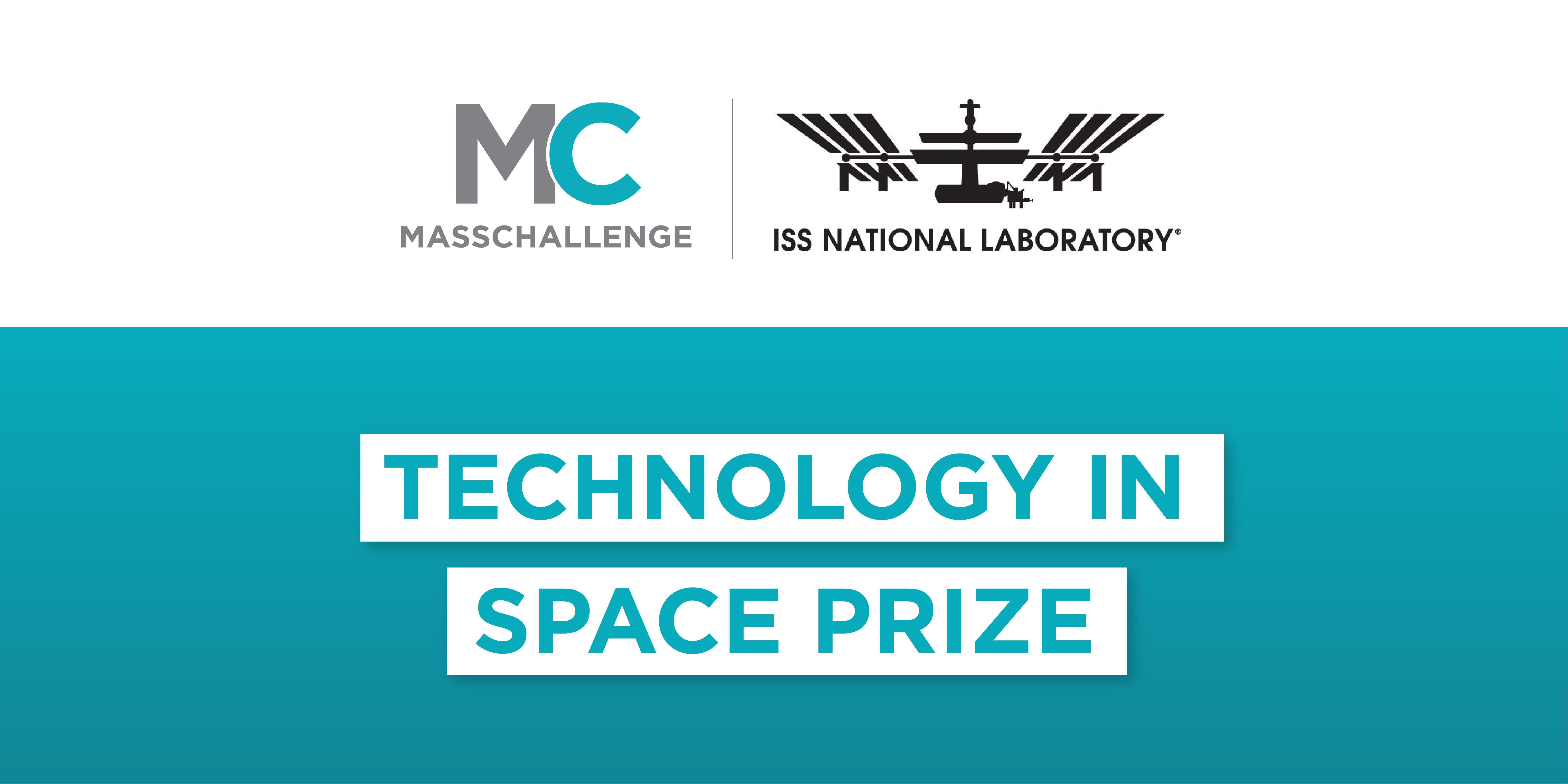 MassChallenge and ISSNL Technology in Space Prize