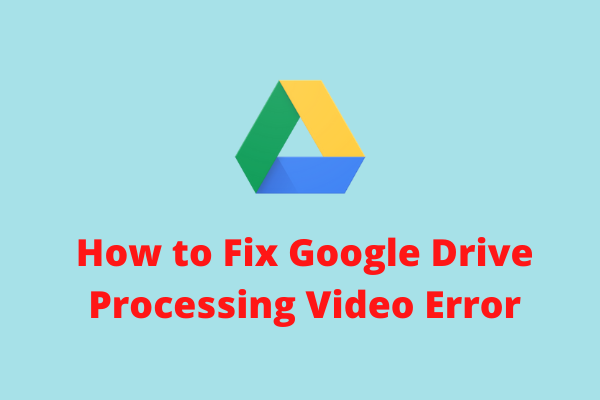 Google Driveで「この動画は処理中です」と表示されたときの3つの対処法 - MiniTool MovieMaker