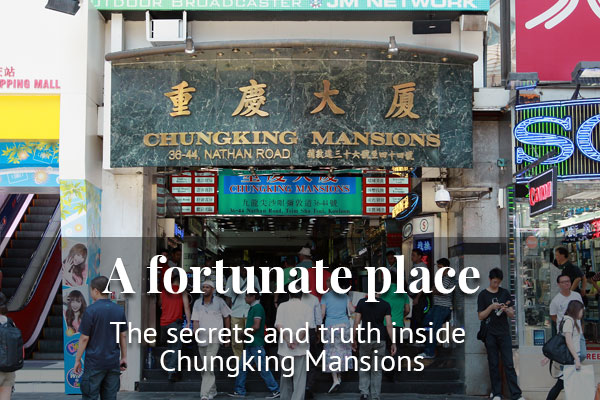 A fortunate place | The secrets and truth inside Chungking Mansions