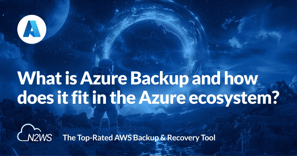 Azure Backup: Pricing, Best Practices, & Common Pitfalls to Avoid