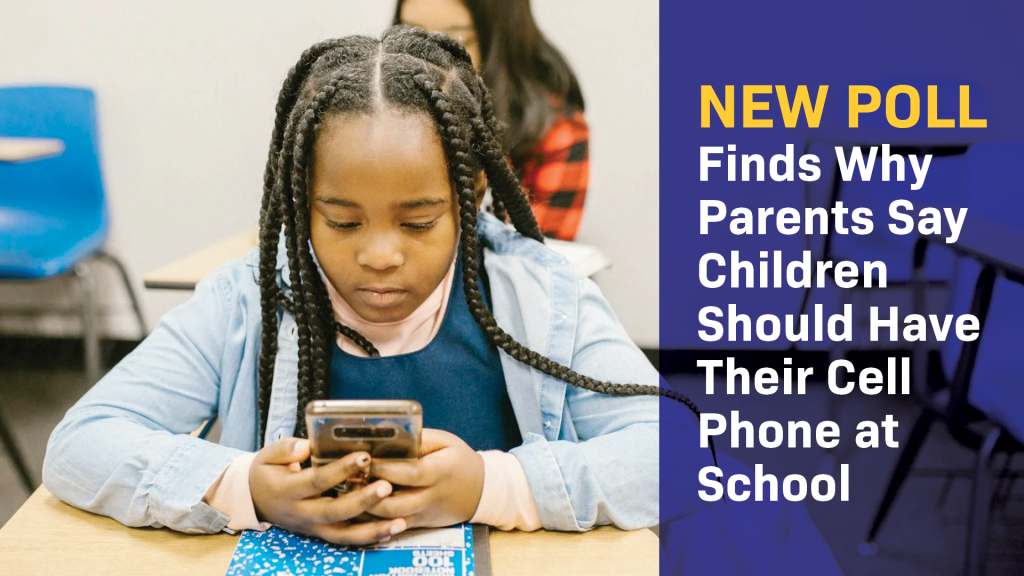 In Case of Emergency: New Survey Finds Why Parents Say Children Should Have Their Cell Phone at School - National Parents Union