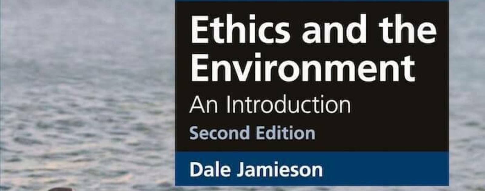 Ethics and the Environment: An Introduction, Second Edition | Reviews | Notre Dame Philosophical Reviews | University of Notre Dame