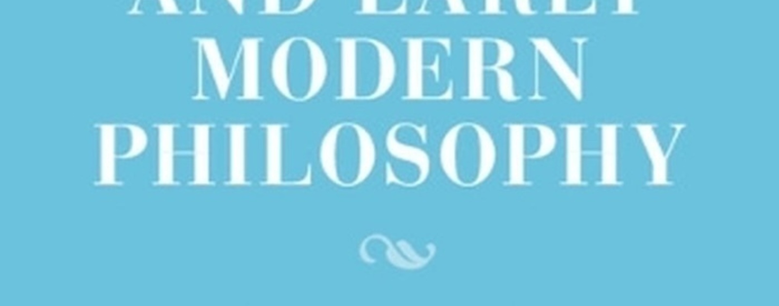 The Cambridge Platonists and Early Modern Philosophy: Inventing the Philosophy of Religion | Reviews | Notre Dame Philosophical Reviews | University of Notre Dame