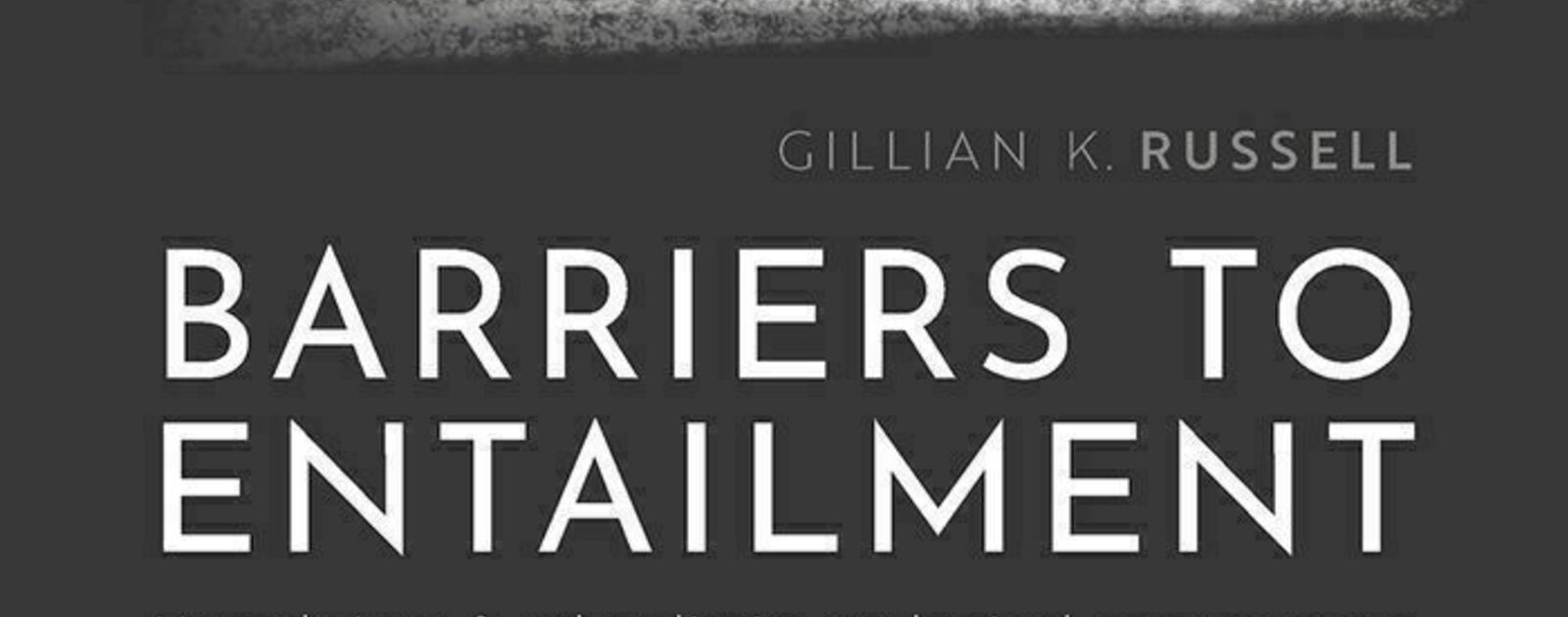 Barriers to Entailment: Hume’s Law and Other Limits to Logical Consequence | Reviews | Notre Dame Philosophical Reviews | University of Notre Dame