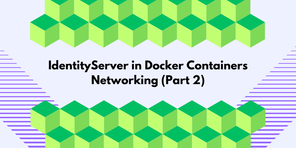 IdentityServer in Docker Containers – Part 2 (Networking)