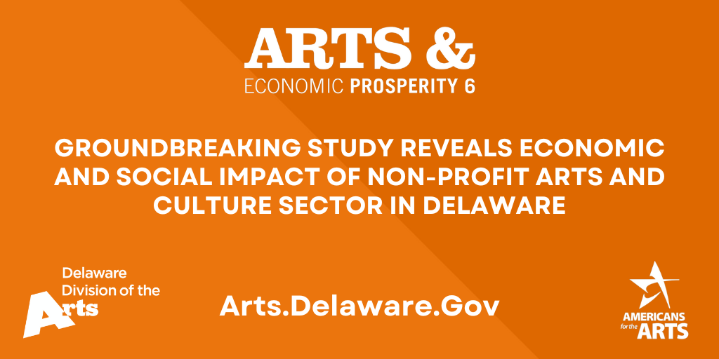 Groundbreaking Study Reveals Economic and Social Impact of Non-Profit Arts and Culture Sector in Delaware - State of Delaware News