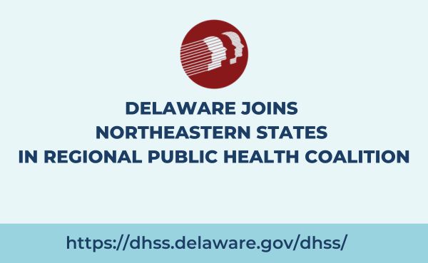 Delaware Joins Northeastern States in Regional Public Health Coalition - State of Delaware News
