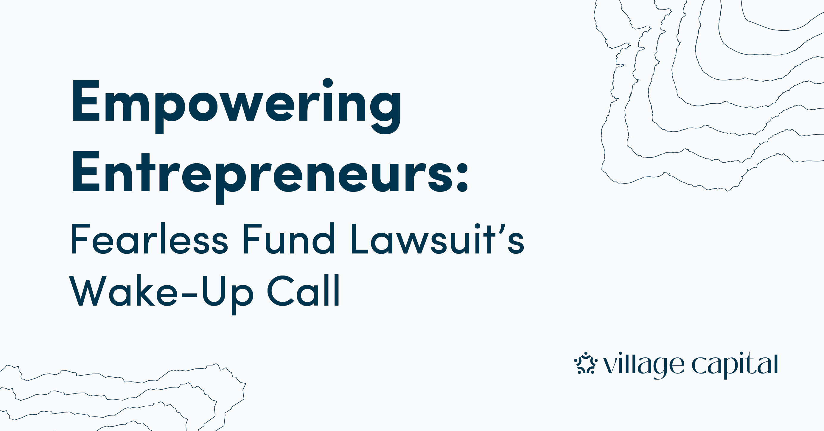 Empowering Entrepreneurs: Fearless Fund Lawsuit’s Wake-Up Call