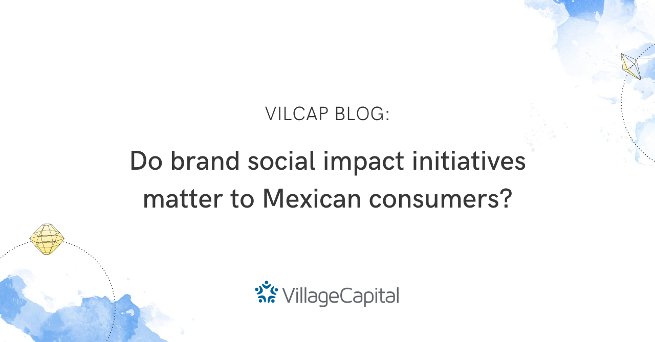 Do Brand Social Impact Initiatives Matter to Mexican Consumers?