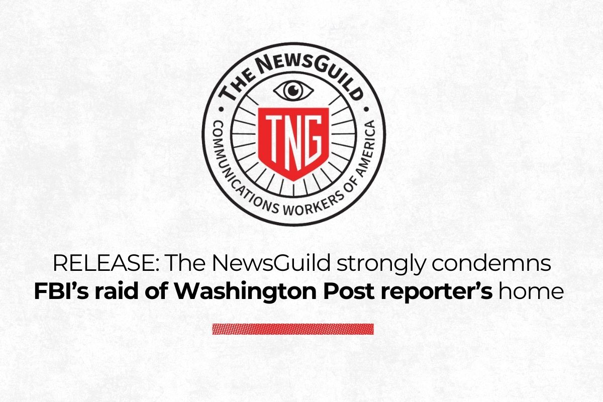 The NewsGuild strongly condemns FBI’s raid of Washington Post reporter’s home | The NewsGuild - TNG-CWA