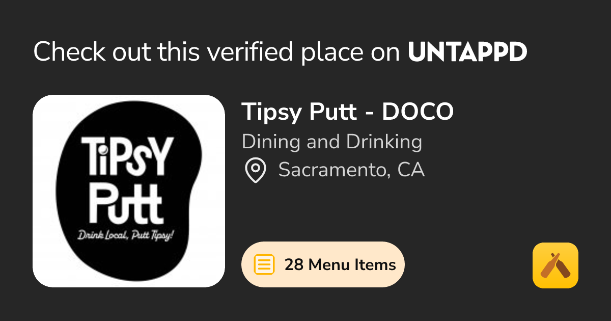 Tipsy Putt - DOCO - Sacramento, CA - Beer Menu on Untappd