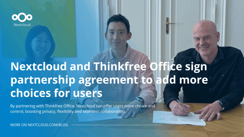 Nextcloud and Thinkfree Office sign partnership agreement to add more choices for users - Nextcloud