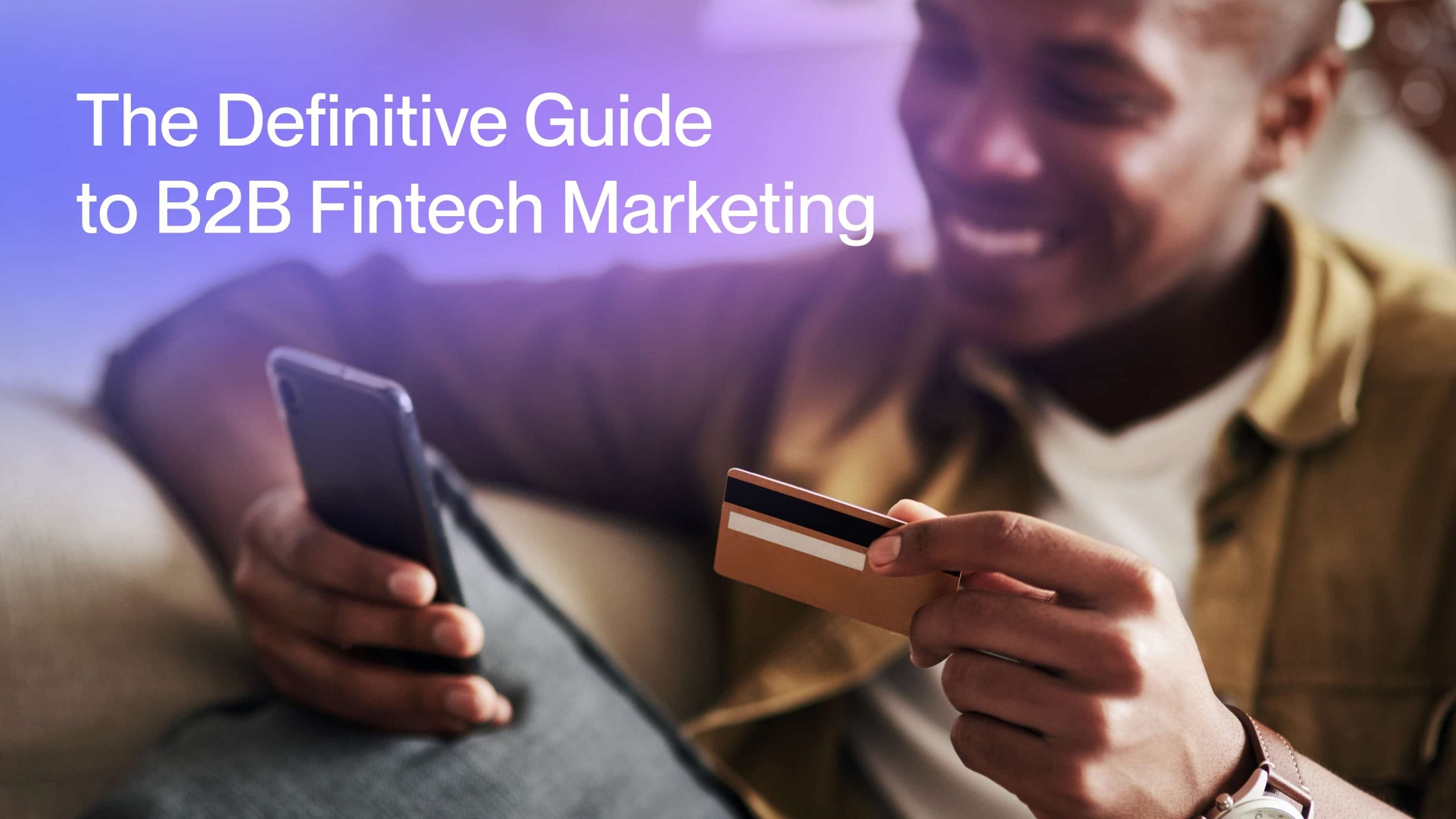 B2B Fintech Marketing: The Definitive Guide for 2026