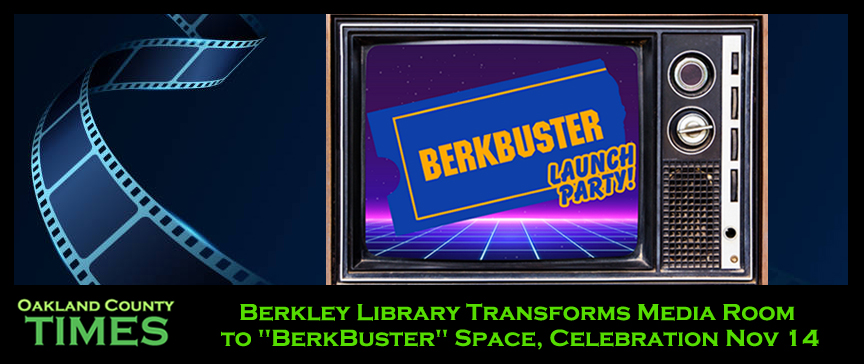 Berkley Library Transforms Media Room to "BerkBuster" Space, Celebration Nov 14 - Oakland County Times