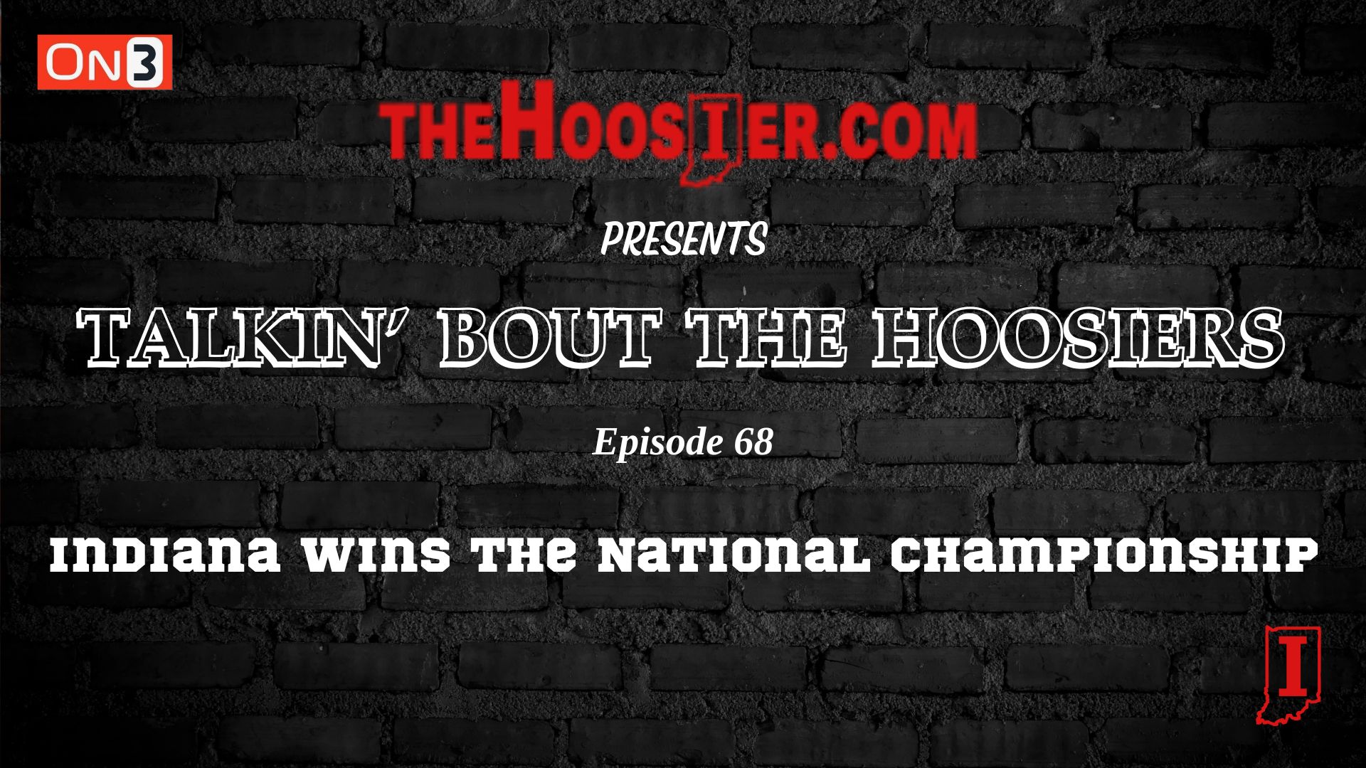 Talkin’ Bout The Hoosiers Ep. 68 – The Indiana Hoosiers are National Champions