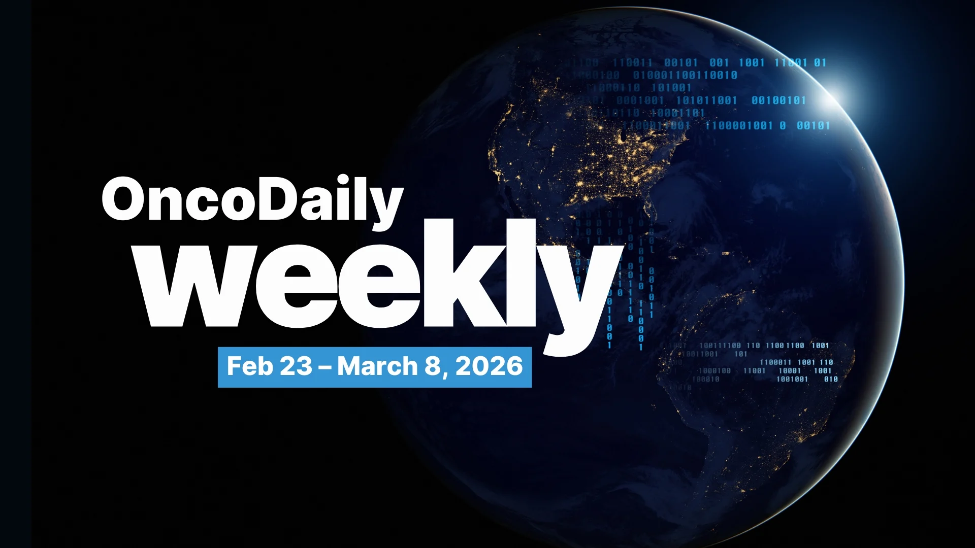 Oncology This Two Weeks: OncoDaily Weekly Feb 23 – March 8, 2026 - OncoDaily