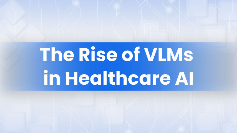 Vision Language Models in Healthcare