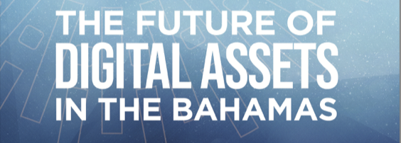 The Future of Digital Assets in The Bahamas - Office of the Prime Minister