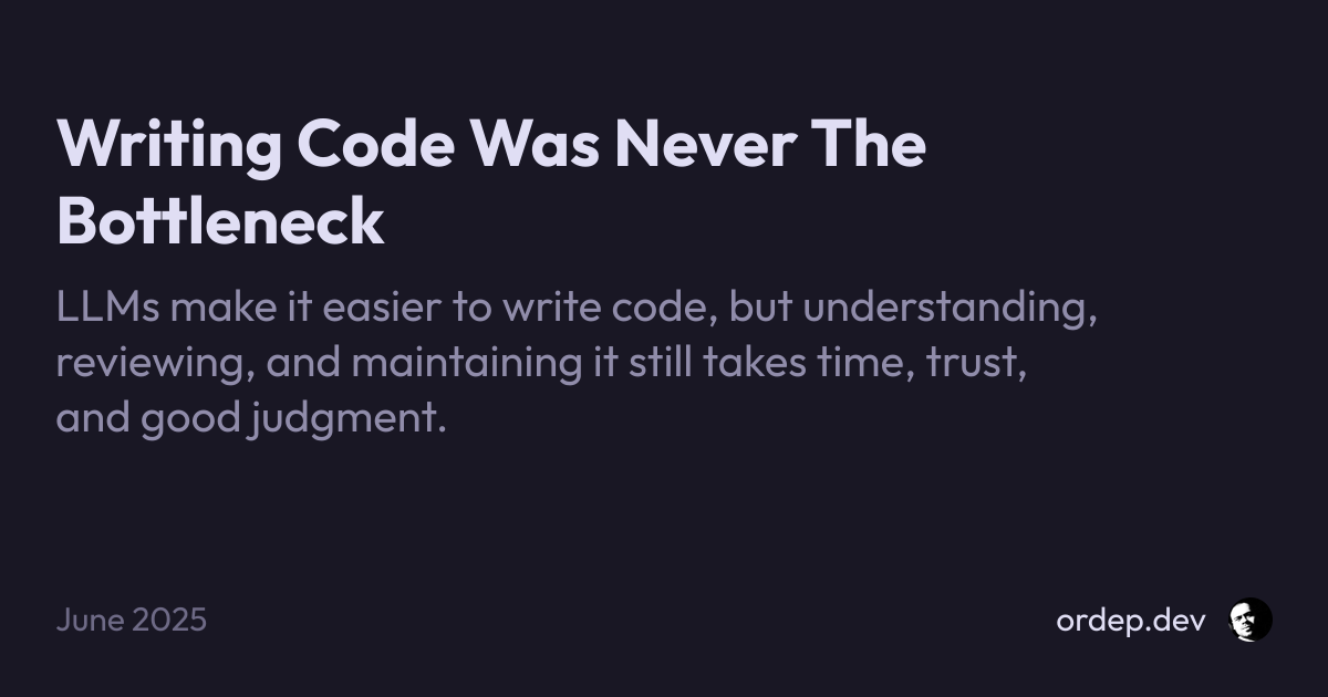 Writing Code Was Never The Bottleneck - ordep.dev