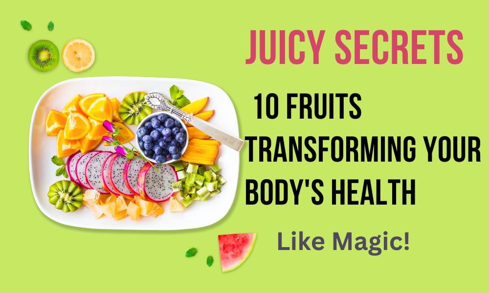 10 Magic Fruits To Elevate Your Health and Beauty - Passionate About Food