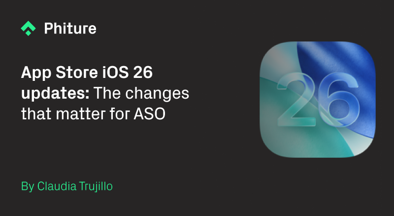 App Store iOS 26 updates: The changes that matter for ASO