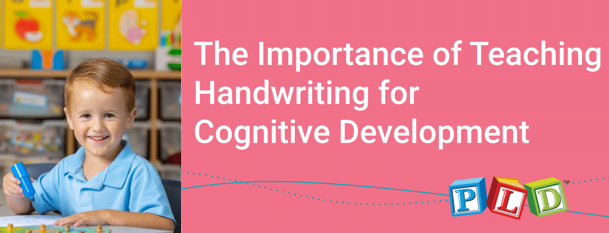 Teach Handwriting for Cognitive Development | PLD Literacy