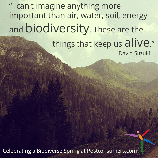 Favorite Biodiversity Quotes: The Things That Keep Us Alive - Postconsumers