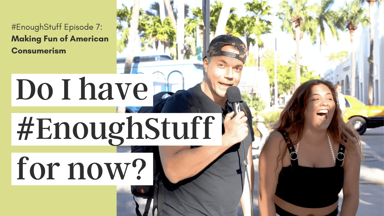 #EnoughStuff Episode 7: Making Fun of American Consumerism - Postconsumers
