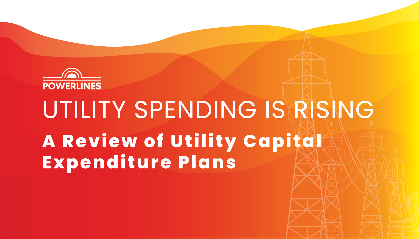 Utilities are Planning to Spend $1.4 Trillion on Capital Expenditures Through 2030 as Utility Bills Rise, Study Finds - PowerLines