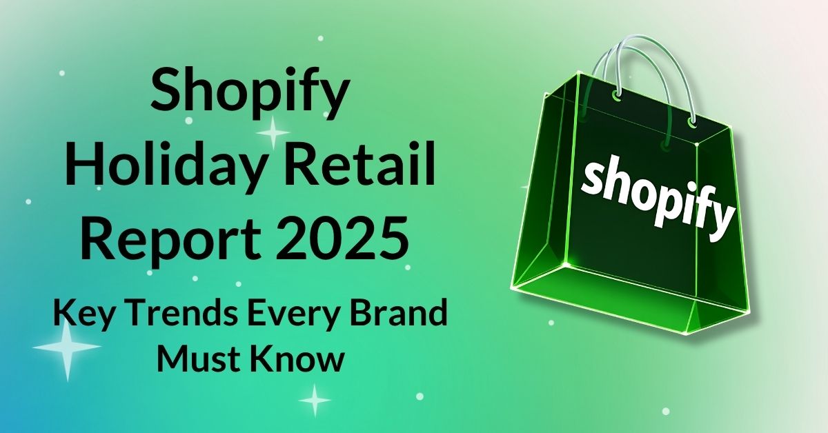 Shopify 2025 Global Holiday Retail Report