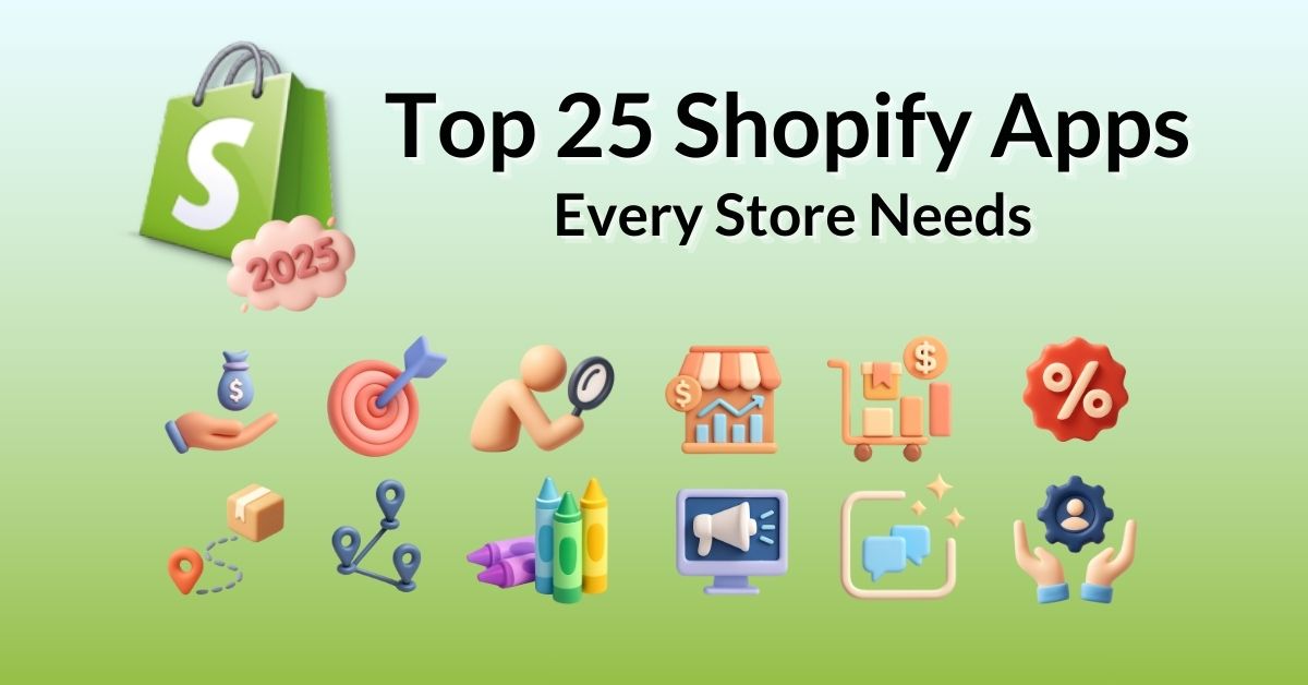 Top 25 Shopify Apps Every Store Needs