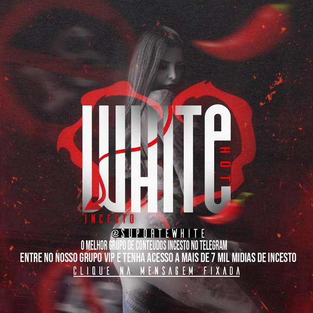 Incesto & Flagras I White 🔥 - Putaria Telegram - Grupo De Putaria