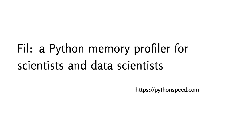 Easy Python memory profiling for data scientists and scientists with Fil