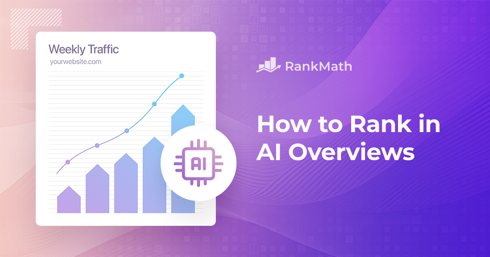 How to Rank in AI Overviews: Actionable Tips That Work » Rank Math