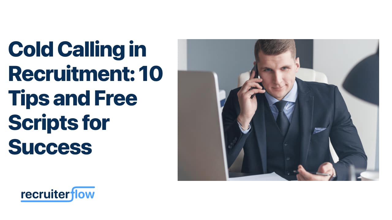 Cold Calling in Recruitment: 10 Tips and Free Scripts for Success!