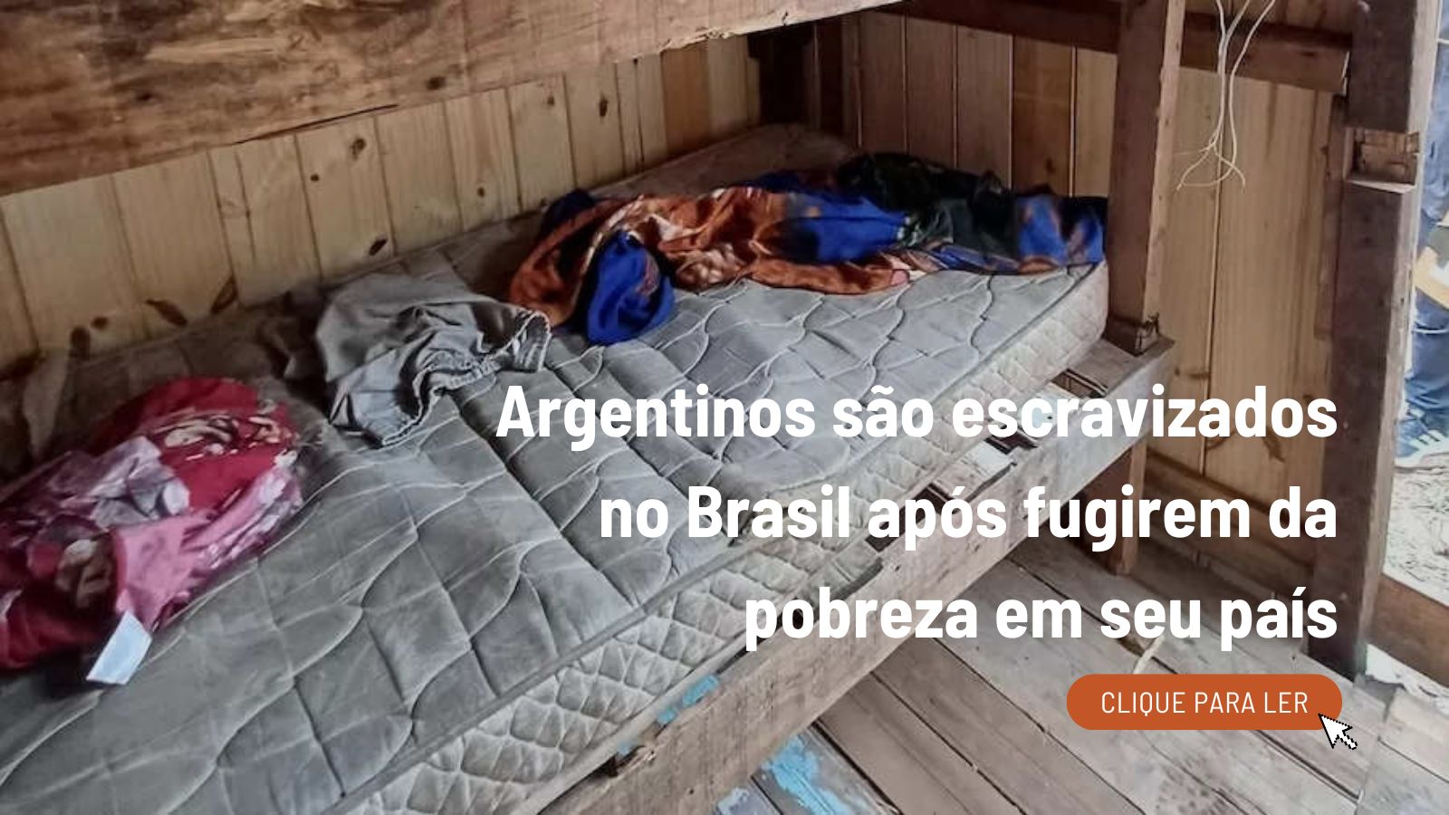 Argentinos são escravizados no Brasil após fugirem da pobreza