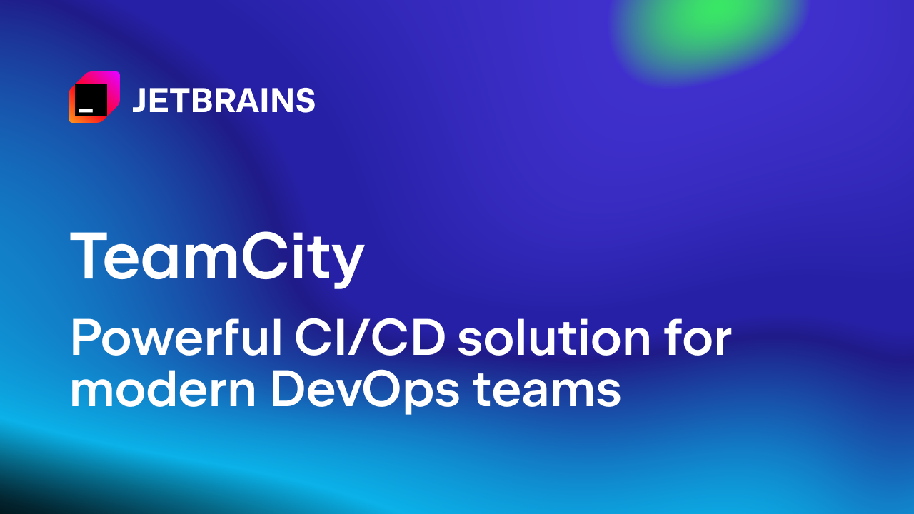 What is CI/CD? The Ultimate TeamCity Guide