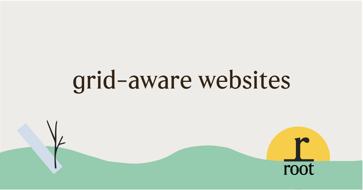 Are grid-aware websites the future of sustainable web design? - Root Web Design Studio