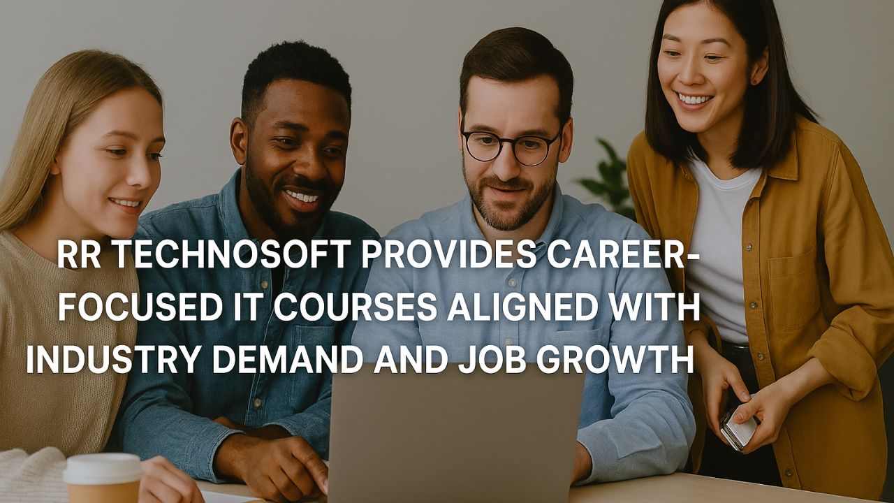 RR Technosoft Provides Career-Focused IT Courses Aligned with Industry Demand and Job Growth