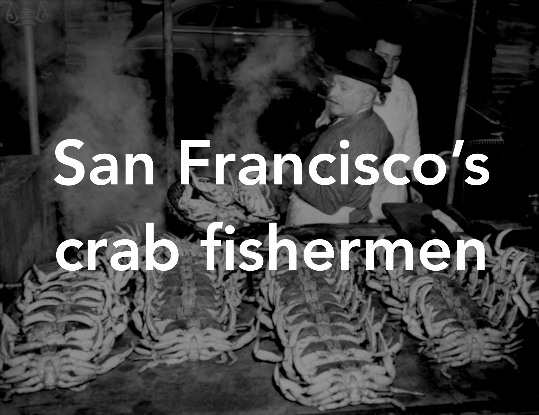 Vintage San Francisco: Dungeness crab seasons