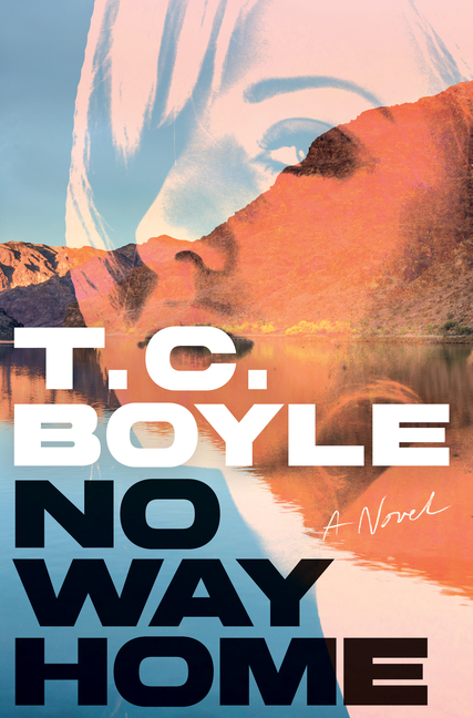 Book Marks reviews of No Way Home by T. C. Boyle Book Marks